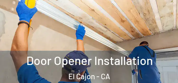 Door Opener Installation El Cajon - CA