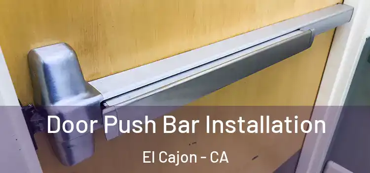  Door Push Bar Installation El Cajon - CA