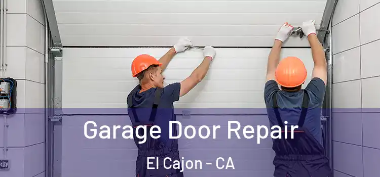  Garage Door Repair El Cajon - CA