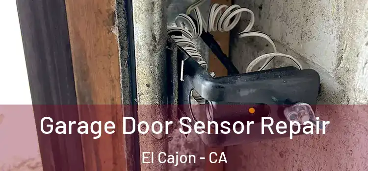  Garage Door Sensor Repair El Cajon - CA