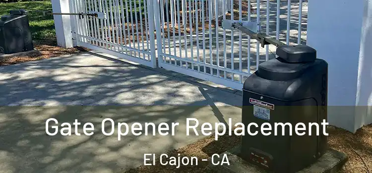  Gate Opener Replacement El Cajon - CA