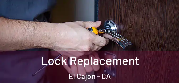  Lock Replacement El Cajon - CA