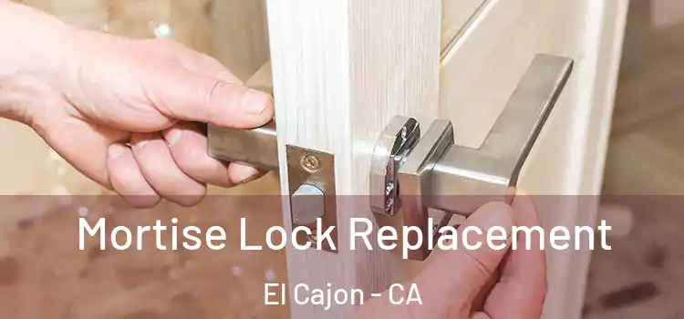Mortise Lock Replacement El Cajon - CA