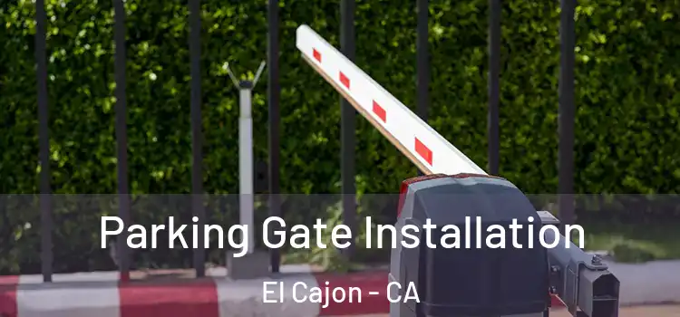  Parking Gate Installation El Cajon - CA